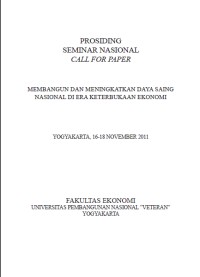 Image of Prosiding Seminar Nasional dan Call Of Paper Membangun dan Meningkatkan Daya Saing Nasional di Era Kerterbukaan Ekonomi.  Fakultas Ekonomi UPN “Veteran” Yogyakarta 16-18 November 2011
