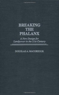 Image of Breaking the phalanx : a new design for landpower in the 21st century