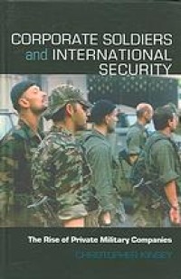 Image of Corporate soldiers and international security : the rise of private military companies