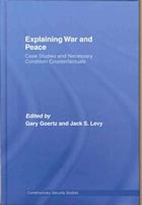 Image of Explaining war and peace : case studies and necessary condition counterfactuals