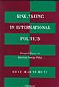 Image of Risk-taking in international politics : prospect theory in American foreign policy