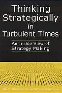 Image of Thinking strategically in turbulent times : an inside view of strategy making