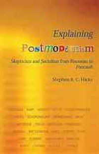 Image of Explaining postmodernism : skepticism and socialism from Rousseau to Foucault