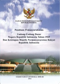 Image of Panduan Pemasyarakatan Undang-Undang Dasar Negara Republik Indonesia Tahun 1945 Dan Ketetapan Majelis Permusyawaratan Rakyat Republik Indonesia