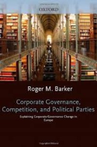 Image of Corporate governance, competition, and political parties: explaining corporate governance change in Europe