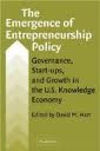 Image of The emergence of entrepreneurship policy: governance, start-up, and growth in the U.S. knowledge economy