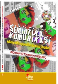 Image of Semiotika Komunikasi Aplikasi Praktis Untuk Penelitian dan Skripsi Komunikasi (semiotik,komunikasi,penelitian kualitatif)