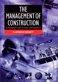 Image of The management of construction : a project life cycle approach