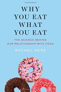Image of Why you eat what you eat: the science behind our relationship with food