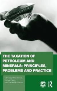 Image of The taxation of petroleum and minerals: principles, problems and practice