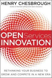 Image of Open services innovation: rethinking your business to grow and compete in a new era