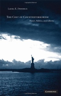 Image of The Cost of Counterterrorism: Power, Politics, and Liberty