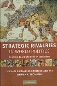 Image of Strategic rivalries in world politics : position, space and conflict escalation