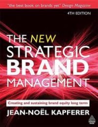 Image of The new strategic brand management: creating and sustaining brand equity long term