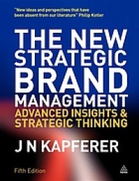 Image of The new strategic brand management: advanced insights and strategic thinking