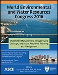 Image of Selected Papers from the Proceedings of the 2016 World Environmental and Water Resources Congress
West Palm Beach, Florida May 22–26, 2016. Watershed Management, Irrigation and Drainage, and Water Resources Planning and Management
