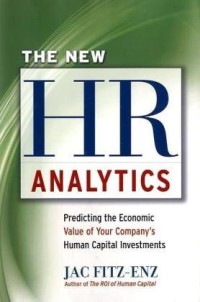 Image of The new HR analytics: predicting the economic value of your company's human capital investments