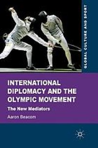 Image of International Diplomacy and the Olympic Movement: The New Mediators