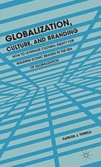 Image of Globalization, Culture, and Branding: How to Leverage Cultural Equity for Building Iconic Brands in the Era of Globalization