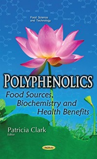 Image of Polyphenolics: food sources, biochemistry and health benefits