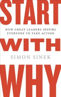 Image of Start with why: how great leaders inspire everyone to take action