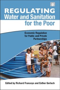 Image of Regulating water and sanitation for the poor: economic regulation for public and private partnerships