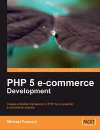 Image of PHP 5 e-commerce Development :Create a flexible framework in PHP for a powerful  
e-commerce solution