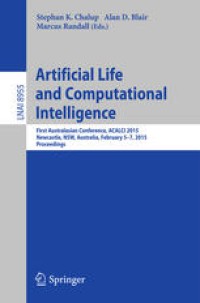 Image of Artificial Life and Computational Intelligence: First Australasian Conference, ACALCI 2015, Newcastle, NSW, Australia, February 5-7, 2015. Proceedings