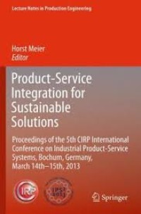 Image of Product-service integration for sustainable solutions: Proceedings of the 5th CIRP International Conference on Industrial Product-Service Systems, Bochum, Germany, March 14th - 15th, 2013