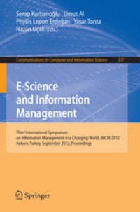 Image of E-Science and Information Management: Third International Symposium on Information Management in a Changing World, IMCW 2012, Ankara, Turkey, September 19-21, 2012. Proceedings