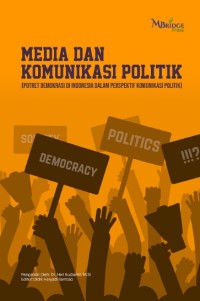 Image of Media dan Komunikasi Politik (Potret Demokrasi di Indonesia dalam Perspektif Komunikasi Politik)