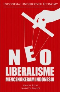 Image of Neoliberalisme mencengkeram Indonesia: IMF, World Bank, WTO sumber bencana ekonomi bangsa