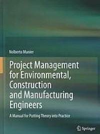 Image of Project Management for Environmental, Construction and Manufacturing Engineers: A Manual for Putting Theory into Practice