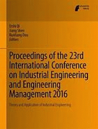 Image of Proceedings of the 23rd International Conference on Industrial Engineering and Engineering Management 2016 : theory and application of industrial engineering