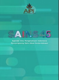 Image of SAINS45:Agenda Ilmu Pengetahuan Indonesia Menyongsong Satu Abad Kemerdekaan