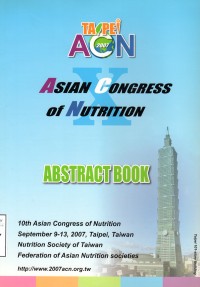 Image of Abstract Book 10th Asian Congress of Nutrition September 9-13. 2007, Taipei, Taiwan .