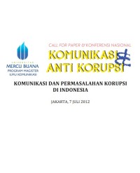 Image of Prosiding Call Paper & Konferensi Nasional Komunokasi Anti Korupsi. Program Magister Ilmu Komunikasi Univesitas Mercu Buana, Jakarta 7 Juli 2012